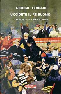 Uccidete il re buono by Giorgio Ferrari