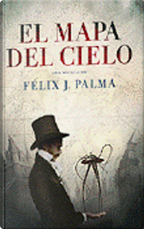 El mapa del cielo by Félix J. Palma