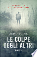 Le colpe degli altri by Linda Tugnoli