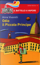 Odio il Piccolo Principe by Anna Vivarelli