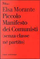 Piccolo manifesto dei comunisti (senza classe né partito) by Elsa Morante