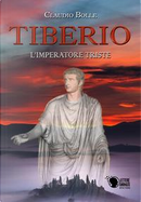Tiberio. L'imperatore triste by Claudio Bolle