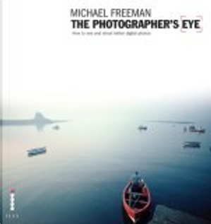 The Photographer's Eye by Michael Freeman