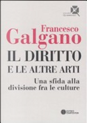 Il diritto e le altre arti. Una sfida alla divisione fra le culture by Francesco Galgano