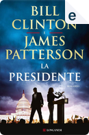 La presidente by Bill Clinton, James Patterson