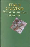 Prima che tu dica Pronto by Italo Calvino