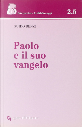 Paolo e il suo vangelo by Guido Benzi