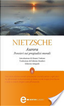 Aurora. Pensieri sui pregiudizi morali by Friedrich Nietzsche