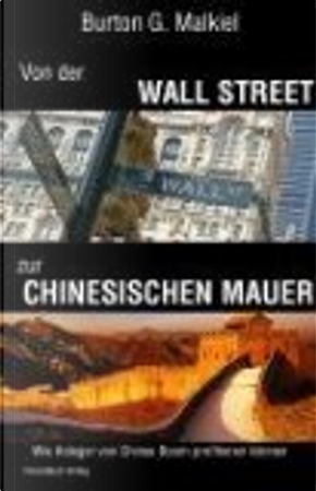 Von der Wall Street zur chinesischen Mauer by Burton G. Malkiel