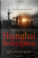 Shanghai Redemption by Xiaolong Qiu
