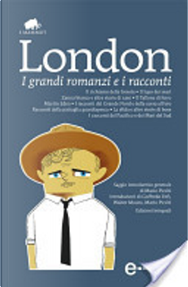 I grandi romanzi e i racconti by Jack London