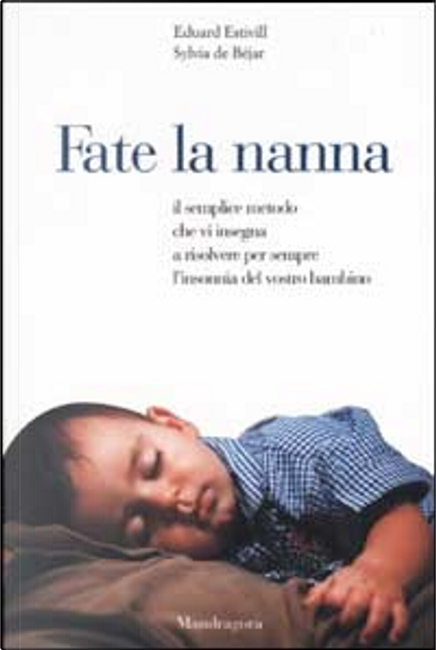 Fate la nanna by Eduard Estivill, Sylvia de Béjar, Mandragora, Other -  Anobii