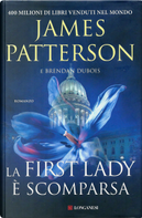 La First Lady è scomparsa by Brendan Dubois, James Patterson
