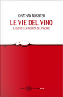 Le vie del vino by Jonathan Nossiter, Laure Gasparotto