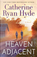 Heaven Adjacent by Catherine Ryan Hyde