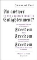 An Answer to the Question: 'What is Enlightenment?' by Immanuel Kant