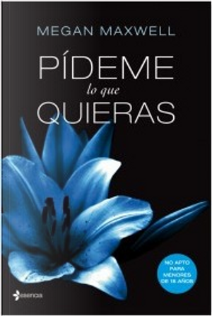 Pídeme lo que quieras by Megan Maxwell