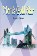 Mom's Gold Star by Robert Bailey