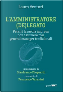 L'Amministratore (de)legato by Lauro Venturi