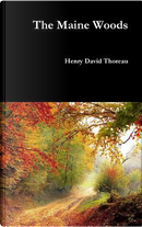 The Maine Woods by Henry D. Thoreau