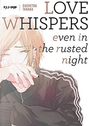 Love whispers, even in the rusted night by Tanaka Ogeretsu