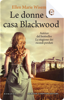 Le donne di casa Blackwood by Ellen Marie Wiseman