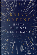Hasta el final del tiempo by Brian Greene