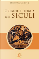 Origine e lingua dei siculi by Enrico Caltagirone