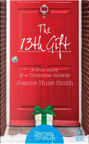 The 13th Gift (HarperTrue Life – A Short Read) by Joanne Huist Smith