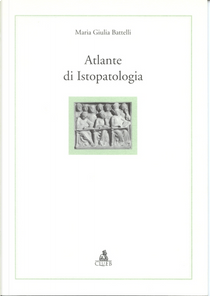 Atlante di istopatologia by M. Giulia Battelli