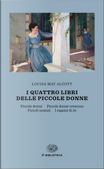 I quattro libri delle Piccole donne by Louisa May Alcott