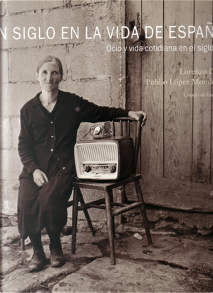 Un siglo en la vida de España by Lorenzo Díaz