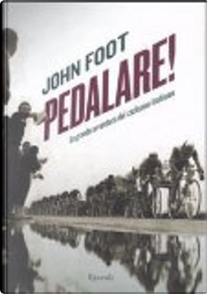 Pedalare! by John Foot