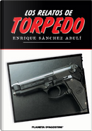 Los relatos de Torpedo by Enrique Sánchez Abulí