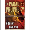 The Paradise Prophecy by Robert Browne