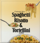 Spaghetti, risotto & tortellini by Christoph Mayr
