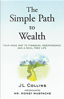 The Simple Path to Wealth by JL Collins