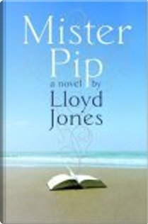 Mister Pip by Lloyd Jones