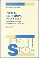 L'Italia e l'Europa orientale by Stefano Santoro