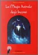La magia astrale degli incensi by Pier Luca Pierini R.