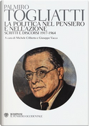 La politica nel pensiero e nell'azione by Palmiro Togliatti