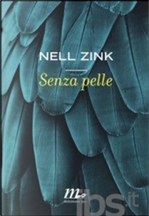 Senza pelle by Nell Zink