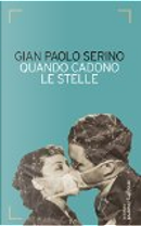 Quando cadono le stelle by Gian Paolo Serino