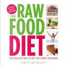 The Raw Food Diet by Christine Bailey