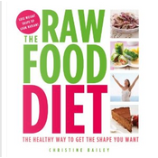 The Raw Food Diet by Christine Bailey