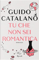 Tu che non sei romantica by Guido Catalano