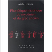Phonétique historique du mycénien et du grec ancien by Michel Lejeune