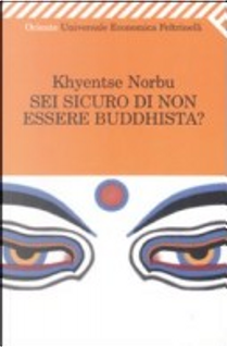 Sei sicuro di non essere buddhista? by Norbu Khyentse (Rinpoche)