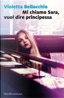 Mi chiamo Sara, vuol dire principessa by Violetta Bellocchio