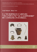 La necropoli e l'abitato villanoviano «al Galoppatoio» di Castelfranco Emilia by Diana Neri, Luigi Malnati